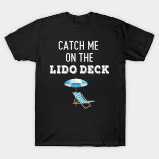 Catch Me On The Lido Deck T-Shirt